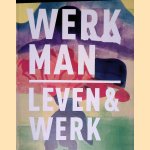 H.N. Werkman 1882-1945: Leven en werk door Anneke de Vries