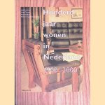 Honderd jaar wonen in Nederland 1900-2000 door Jaap Huisman e.a.