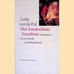 Het Amsterdams hoerdom: Prostitutie in de zeventiende en achttiende eeuw door Lotte van de Pol