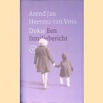 Dokie: een familiebericht door Arend Jan Heerma van Voss