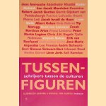 Tussenfiguren: schrijvers tussen de culturen door Elisabeth Leijnse e.a.