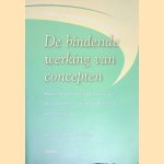 De bindende werking van concepten: reflecties over participatie, binding en betrokkenheid in opvoeding & onderwijs, arbeid en zorg door Teun Jaspers e.a.