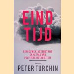 Eindtijd: de nieuwe klassenstrijd en het pad van politieke instabiliteit door Peter Turchin