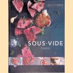 Sous vide thuis: toegankelijke recepten voor het sous-vide garen van gerechten door Lisa Q. Fetterman