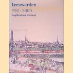Leeuwarden 750-2000: Hoofdstad van Friesland door Ren&eacute;  - en anderen Kunst