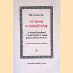 Solidariteit en Slachtofferschap: De morele betekenis van criminaliteit in een postmoderne Cultuur door Hans Boutellier