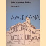 Nederlandse architectuur 1880-1930: Americana door Fons - en anderen Asselbergs