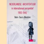 Nederlandse architektuur in internationaal perspektief 1900-1940 door Manfredo Tafuri e.a.