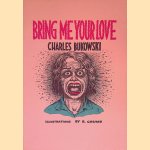 Bring Me Your Love
Charles Bukowski e.a.
€ 20,00 Bring Me Your Love
Charles Bukowski e.a.
€ 20,00