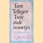 Twee oude vrouwtjes: verhalen door Toon Tellegen