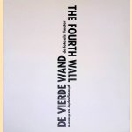 De vierde wand: de foto als theater = The Fourth Wall: photography as theatre door T. van der Stap