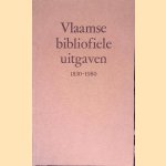 Vlaamse bibliofiele uitgaven 1830-1980: Nederlandse letterkunde in Belgi&euml;, tentoonstellingscatalogus door Hilde Van Assche e.a.