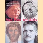 Van Pest Tot Aids: Vijf eeuwen besmettelijke ziekten in Amsterdam door Annet Mooij