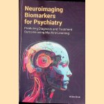 Neuroimaging Biomarkers for Psychiatry: Predicting Diagnosis and Treatment Outcome using Machine Learning
Willem Benjamin Bruin
&euro;&nbsp;10,00