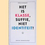 Het is klasse, suffie, niet identiteit! door Ewald Engelen