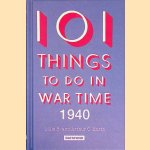 101 Things to do in Wartime 1940 door Lillie B. Horth