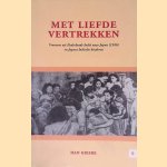 Met liefde vertrekken: vrouwen uit Nederlands-Indi&euml; naar Japan (1946) en Japans Indische kinderen *GESIGNEERD* door Han Gieske