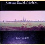 Caspar David Friedrich: 1774-1840 door Werner Hofman e.a.