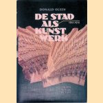 De stad als kunstwerk: Londen, Parijs, Wenen: 1814 - 1914 door Donald Olsen