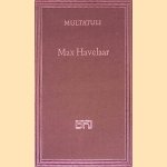Max Havelaar of de koffieveilingen der Nederlandsche Handel-Maatschappij door Multatuli