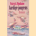 Aardige jongens door Patrick Modiano