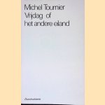Vrijdag of het andere eiland
Michel Tournier
€ 8,50 Vrijdag of het andere eiland
Michel Tournier
€ 8,50