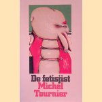 De Fetisjist & andere verhalen door Michel Tournier