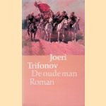 De oude man: roman door Joeri Trifonov