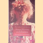 Anna, Hanna en Johanna: over drie generaties vrouwen door Marianne Fredriksson
