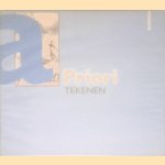 A Priori: tekenen = A Priori: drawing door Hedie Meyling e.a.