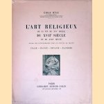 L'art religieux de la fin du XVIe siecle, du XVIIe si&egrave;cle et du XVIIIe siecle: Italie - France - Espagne - Flandres door &Eacute;mile M&acirc;le