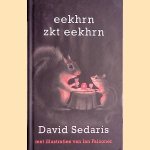 Eekhrn zkt eekhrn: een klein bestiarium
David Sedaris
&euro;&nbsp;5,00