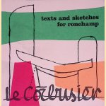 Texts and sketches for Ronchamp door Le Corbusier