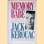 Memory Babe: A Critical Biography of Jack Kerouac door Gerald Nicosia