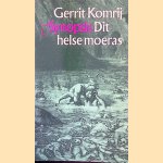 Dit helse moeras door Gerrit Komrij