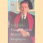 Francis Poulenc: monnik en kwajongen
H.E. Fokke
&euro;&nbsp;10,00