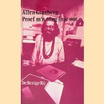 Proef m'n tong in je oor: een keuze uit de dichtbundels Howl, Kaddish en Reality sandwiches alsmede enkele andere teksten door Allen Ginsberg