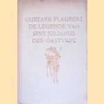 De legende van Sint Julianus den gastvrije
Gustave Flaubert
€ 5,00 De legende van Sint Julianus den gastvrije
Gustave Flaubert
€ 5,00