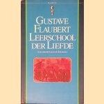 Leerschool der liefde door Gustave Flaubert