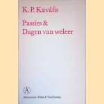 Passies & Dagen van weleer: 25 gedichten (jeugdverzen en anekdota) door K.P. Kav&aacute;fis