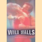 Wild walls door Rudi Fuchs e.a.