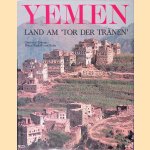 Yemen: Land am Tor der Tr&auml;nen door Gottfried Rohner e.a.