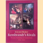 Rembrandt's Rivals: History Painting in Amsterdam (1630-1650) door Eric Jan Sluijter