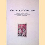 Masters and Miniatures: Proceedings of the Congress on Medieval Manuscript Illumination in the Northern Netherlands (Utrecht, 10-13 December 1989) door Koert van der Horst e.a.
