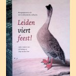 Leiden viert feest! Hoogtepunten uit een academische collectie door Jef Schaeps e.a.
