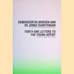 Eenenveertig brieven aan de jonge kunstenaar: het boek dat kunstonderwijs overbodig maakt = Forty-One Letters to the Young Artist: the Book that Beats Art Education door Tonny Holtrust e.a.