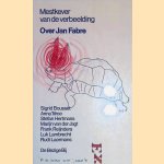 Mestkever van de verbeelding: over Jan Fabre door Anna Tilroe