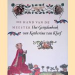 De hand van de meester: Het Getijdenboek Van Katharina Van Kleef
Anne Margreet W. As-Vijvers
&euro;&nbsp;10,00