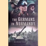 The Germans in Normandy. Death Reaped a Terrible Harvest
Richard Hargreaves
&euro;&nbsp;10,00