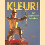 Kleur! Bij Grieken en Etrusken door Vinzenz Brinkmann e.a.